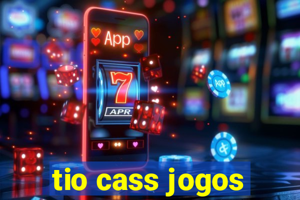 tio cass jogos